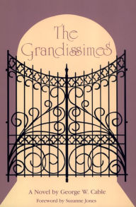 Title: The Grandissimes: A Novel / Edition 1, Author: George Washington Cable