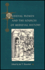 Medieval Women and the Sources of Medieval History