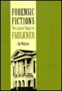 Forensic Fictions: The Lawyer Figure in Faulkner