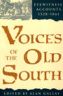 Voices of the Old South: Eyewitness Accounts, 1528-1861 / Edition 1