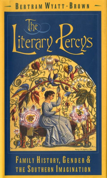 The Literary Percys: Family History, Gender, and the Southern Imagination