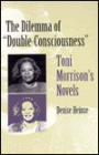 Dilemma of Double Consciousness: Toni Morrison's Novels
