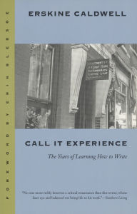 Title: Call It Experience: The Years of Learning How to Write, Author: Erskine Caldwell