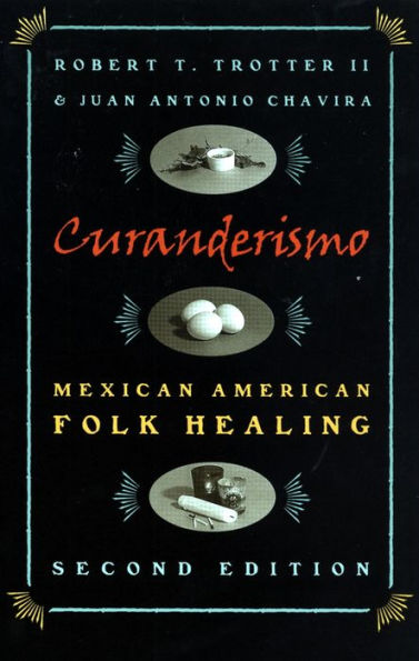 Curanderismo: Mexican American Folk Healing / Edition 2