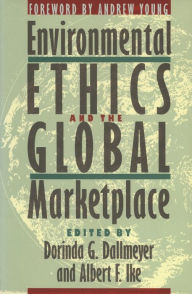 Title: Environmental Ethics and the Global Marketplace, Author: Albert F. Ike