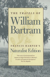 Title: The Travels of William Bartram: Naturalist Edition, Author: William Bartram