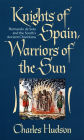 Knights of Spain, Warriors of the Sun: Hernando de Soto and the South's Ancient Chiefdoms