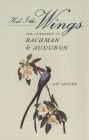 Had I the Wings: The Friendship of Bachman and Audubon
