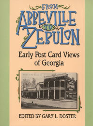 From Abbeville to Zebulon: Early Post Card Views of Georgia
