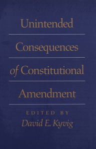 Title: Unintended Consequences of Constitutional Amendment, Author: David Bodenhamer
