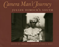 Title: Camera Man's Journey: Julian Dimock's South, Author: Julian Dimock