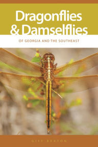 Title: Dragonflies and Damselflies of Georgia and the Southeast, Author: Giff Beaton