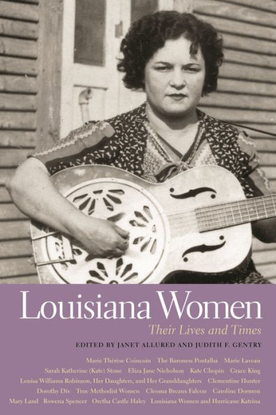 Louisiana Women: Their Lives and Times, Volume 1