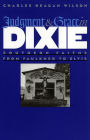 Judgment and Grace in Dixie: Southern Faiths from Faulkner to Elvis