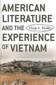Title: American Literature and the Experience of Vietnam, Author: Philip D. Beidler