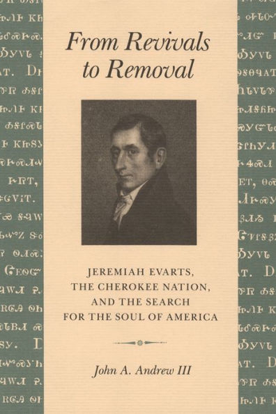 From Revivals to Removal: Jeremiah Evarts, the Cherokee Nation, and the Search for the Soul of America