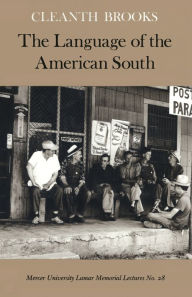Title: The Language of the American South, Author: Cleanth Brooks