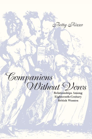 Companions Without Vows: Relationships Among Eighteenth-Century British Women