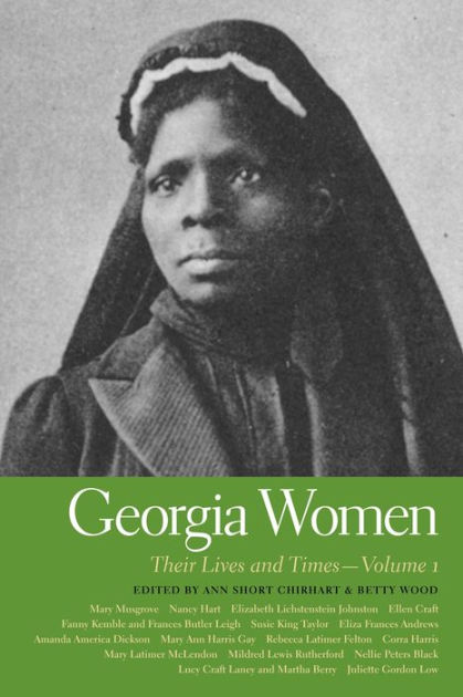 Georgia Women: Their Lives and Times, Volume 1 by Anastatia 