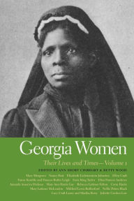 Title: Georgia Women: Their Lives and Times, Volume 1, Author: Anastatia Hodgens Sims