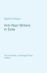 Title: Anti-Nazi Writers in Exile, Author: Egbert Krispyn