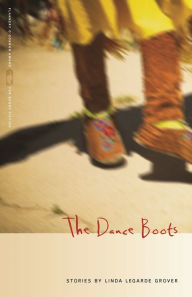 Title: The Dance Boots, Author: Linda LeGarde Grover