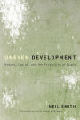 Uneven Development: Nature, Capital, and the Production of Space