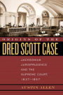 Origins of the Dred Scott Case: Jacksonian Jurisprudence and the Supreme Court, 1837-1857