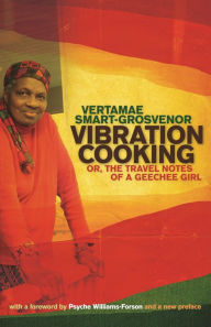 Vibration Cooking: Or, the Travel Notes of a Geechee Girl