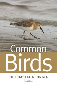 Title: Common Birds of Coastal Georgia, Author: Jim Wilson