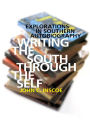 Writing the South through the Self: Explorations in Southern Autobiography