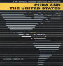 Cuba and the United States: Ties of Singular Intimacy