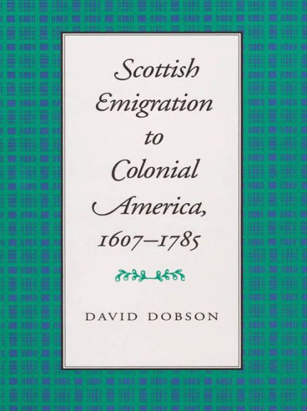 Scottish Emigration to Colonial America, 1607-1785