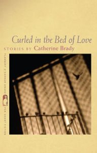 Title: Curled in the Bed of Love, Author: Catherine Brady