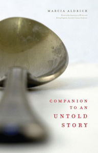 Title: Companion to an Untold Story, Author: Marcia Aldrich