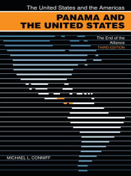Title: Panama and the United States: The Forced Alliance, Author: Michael L. Conniff