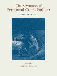 Title: The Adventures of Ferdinand Count Fathom, Author: Tobias Smollett