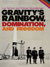 Title: Gravity's Rainbow, Domination, and Freedom, Author: Luc Herman