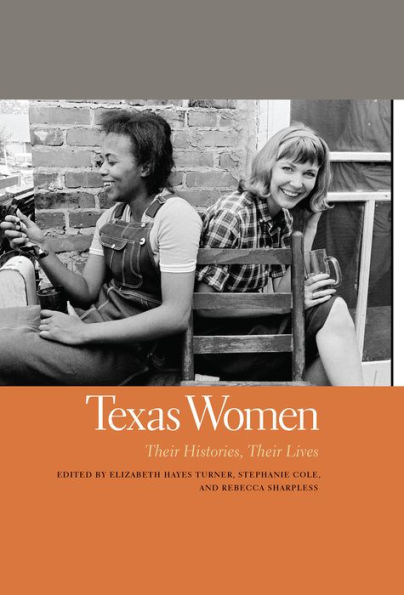Texas Women: Their Histories, Their Lives