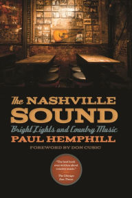 Title: The Nashville Sound: Bright Lights and Country Music, Author: Paul Hemphill