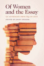 Of Women and the Essay: An Anthology from 1655 to 2000