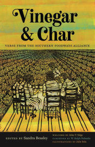 Title: Vinegar and Char: Verse from the Southern Foodways Alliance, Author: John T. Edge