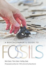 Title: A Beachcomber's Guide to Fossils, Author: Bob Gale