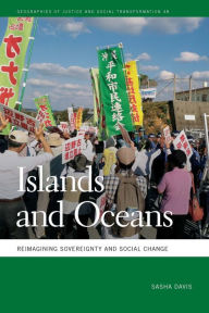 Title: Islands and Oceans: Reimagining Sovereignty and Social Change, Author: Sasha Davis