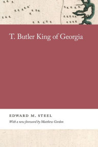 Title: T. Butler King of Georgia, Author: Edward Steel