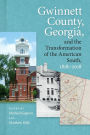 Gwinnett County, Georgia, and the Transformation of the American South, 1818-2018