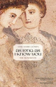 Title: As Long as I Know You: The Mom Book, Author: Anne-Marie Oomen