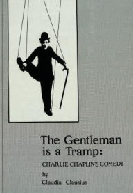 The Gentleman is a Tramp: Charlie Chaplin's Comedy