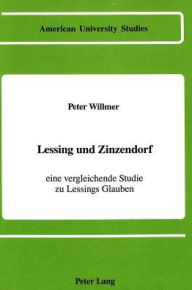 Lessing und Zinzendorf: Eine vergleichende Studie zu Lessings Glauben