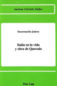 Italia en la vida y obra de Quevedo / Edition 1
